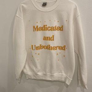 Medicated & Unbothered Sweater